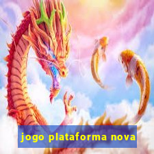 jogo plataforma nova